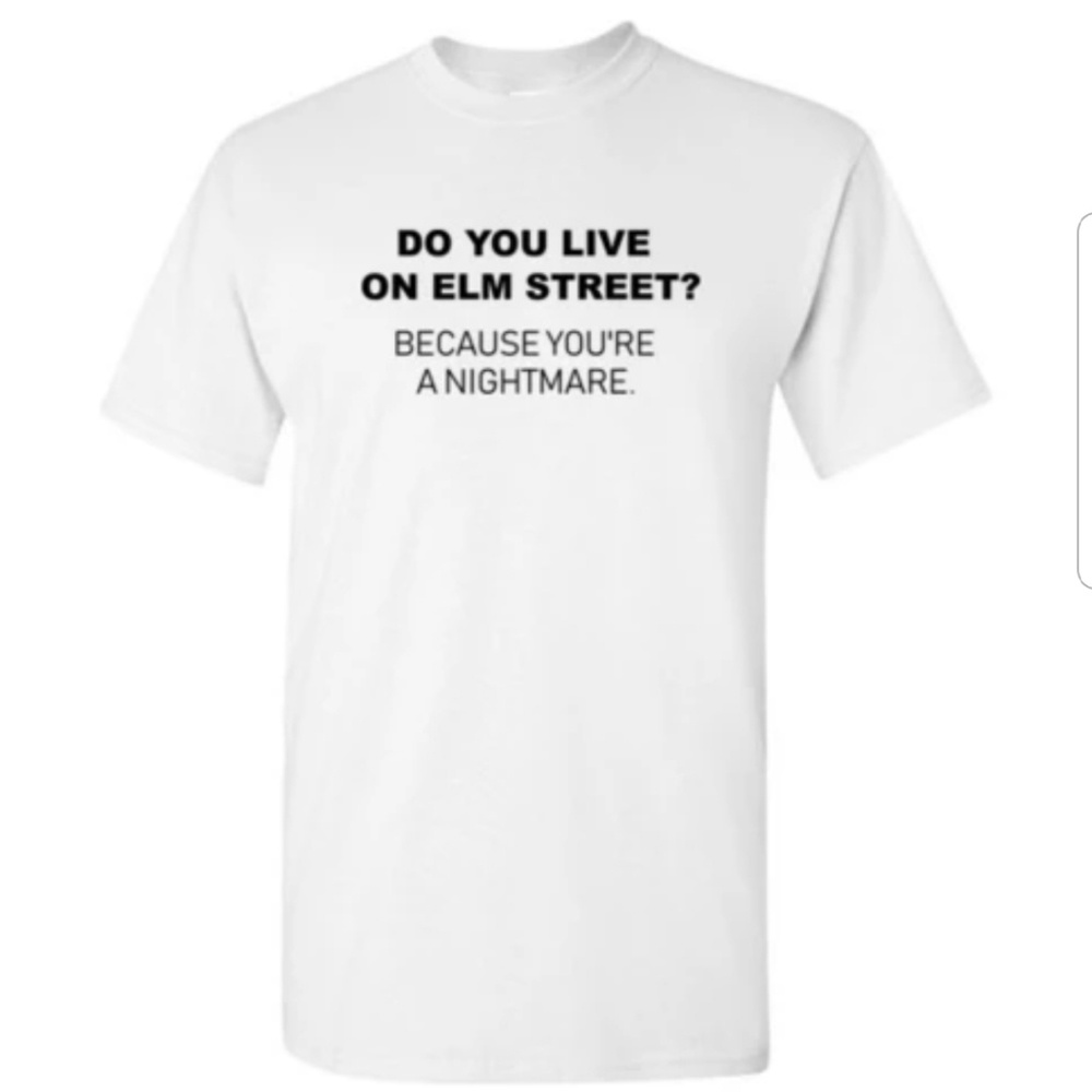 Do you live on Elm Street Funny Tshirt
